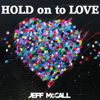 Hold on to Love