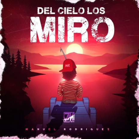 Del Cielo Los Miro | Boomplay Music