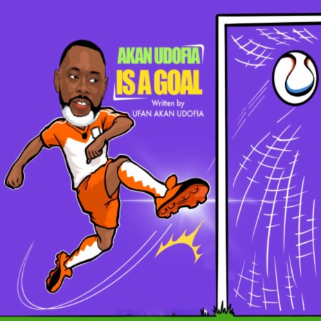 Akan Udofia Is A Goal | Boomplay Music