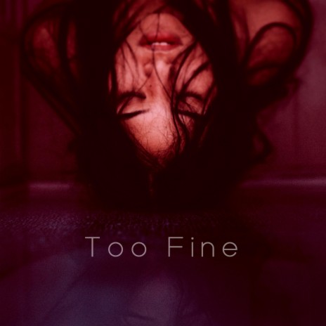Too Fine | Boomplay Music