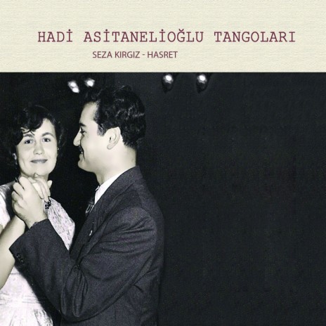 Hasret (Hadi Asitanelioğlu Tangoları) | Boomplay Music