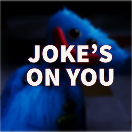Joke's on you | Boomplay Music