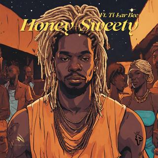 Honey-Sweety ft. Ti-Lar Bee lyrics | Boomplay Music