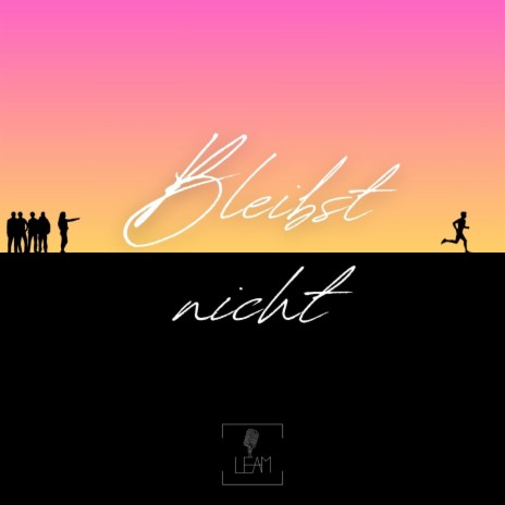 BLEIBST NICHT | Boomplay Music