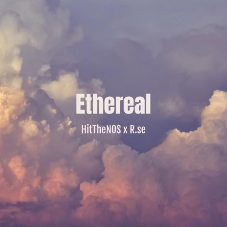 Ethereal ft. R.se | Boomplay Music