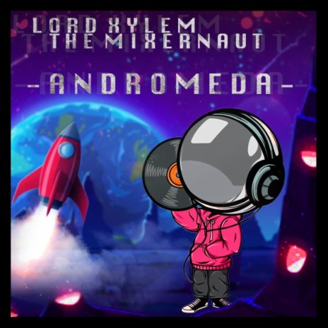 Andromeda ft. The Mixernaut & Segura Pritchett