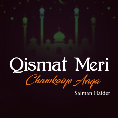 Qismat Meri Chamkaiye Aaqa | Boomplay Music