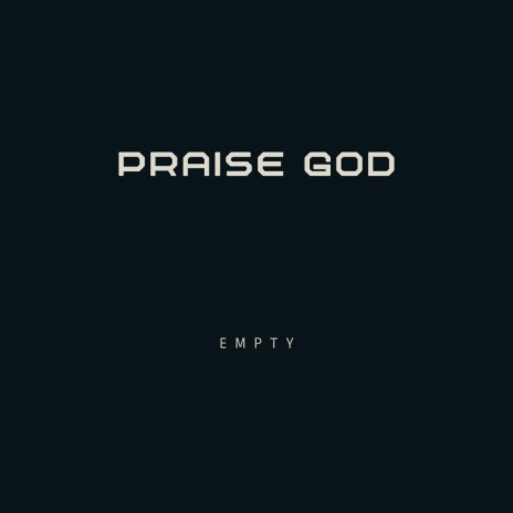 PRAISE GOD | Boomplay Music