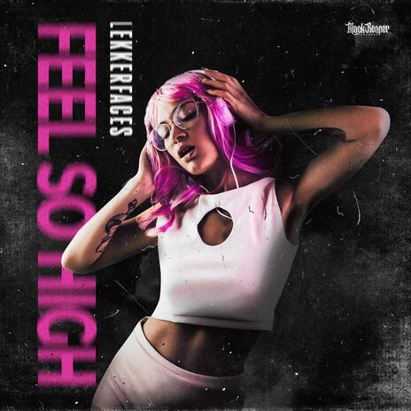 Feel So High | Boomplay Music