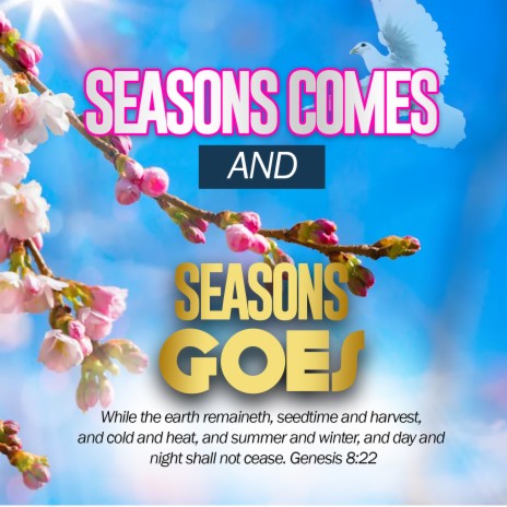 Seasons Comes and Seasons Goes | Boomplay Music