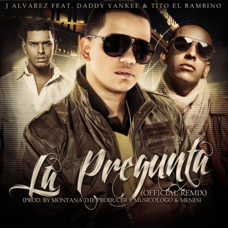 La Pregunta Remix (feat. Tito El Bambino & Daddy Yankee)