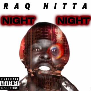 Raq Hitta Night Night