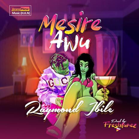 mesire awu | Boomplay Music