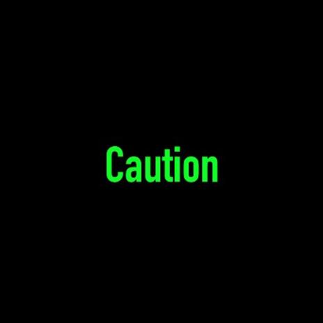 Caution