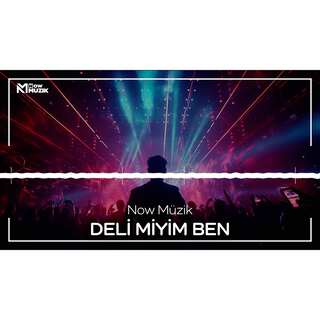 DELİ MİYİM BEN