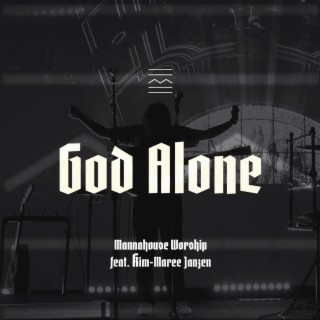 God Alone ft. Kim-Maree Janzen lyrics | Boomplay Music