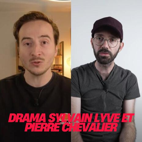 drama sylvain lyve et pierre chevalier | Boomplay Music