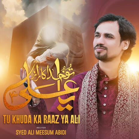 Tu Khuda Ka Raaz Ya Ali | Boomplay Music