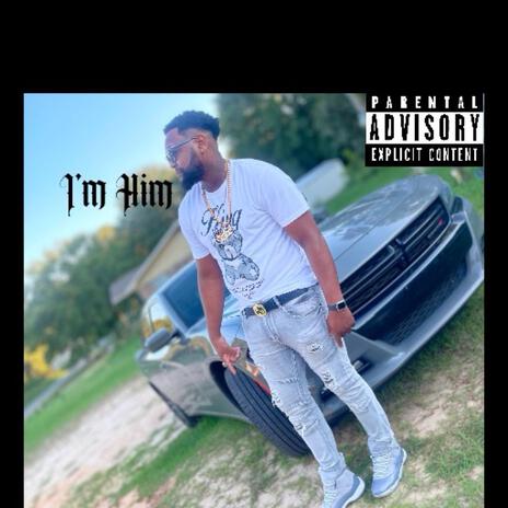 I'm Him | Boomplay Music