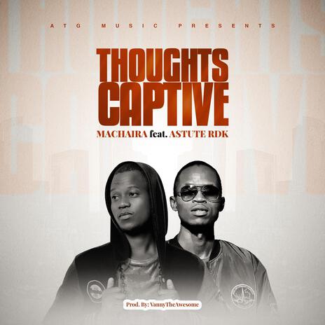 Thoughts Captive ft. Astute Rdk | Boomplay Music