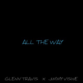 All the Way (feat. Jimmy Visine)
