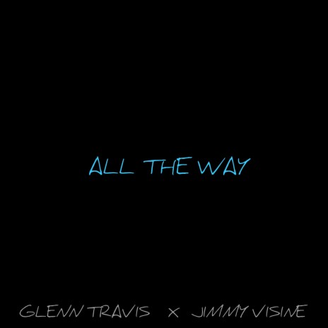 All the Way (feat. Jimmy Visine)