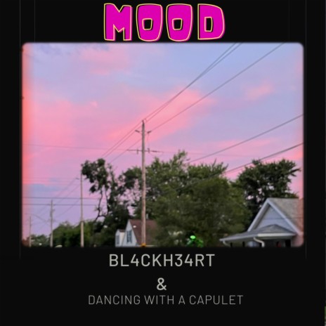 MOOD ft. Dancing With A Capulet | Boomplay Music