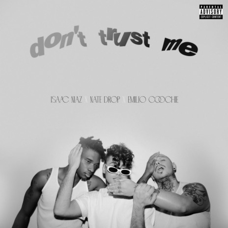 Dont Trust Me ft. EMILIO COOCHIE & NATE DROP | Boomplay Music
