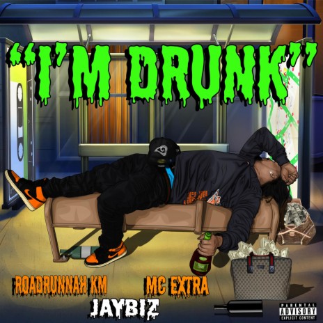 I'm Drunk ft. Roadrunnah_km & MC Extra Right | Boomplay Music