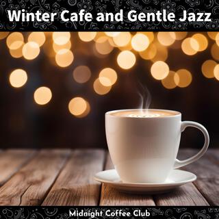 Winter Cafe and Gentle Jazz