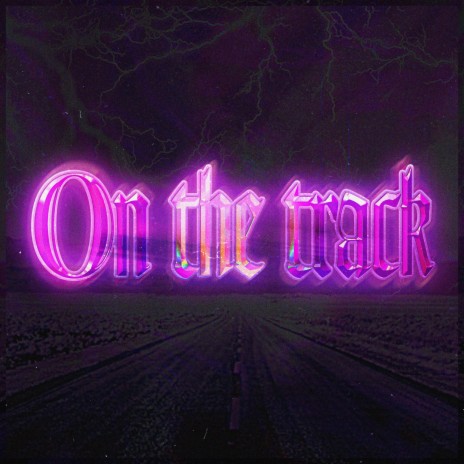 ON THE TRACK | Boomplay Music