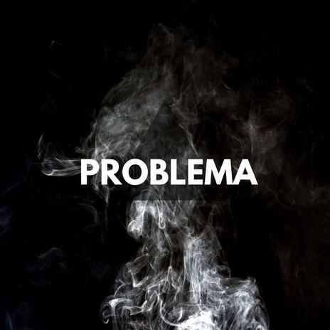 Problema | Boomplay Music