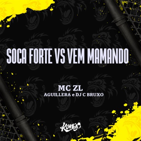 Soca Forte Vs Vem Mamando ft. AGUILLERA & DJ C BRUXO