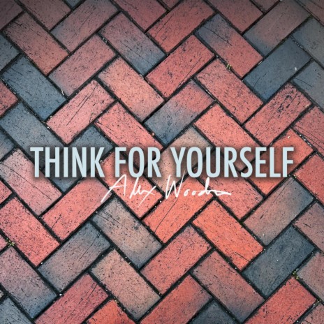 think for yourself | Boomplay Music