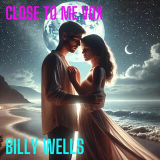 Close To Me Vox lyrics | Boomplay Music