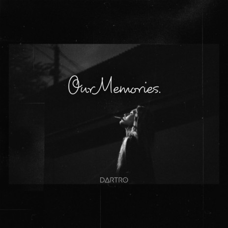Our Memories | Boomplay Music