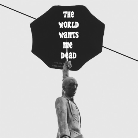 The world wants me dead | Boomplay Music