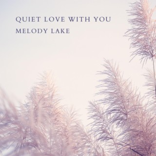 Quiet Love With You