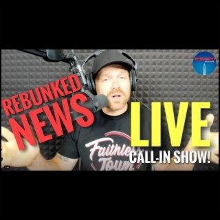 Rebunked LIVE Call-In Show - Stuff You’re Not Allowed To Say