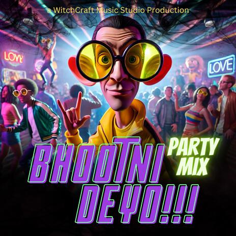 Bhootni Deyo!!! Party Mix | Boomplay Music