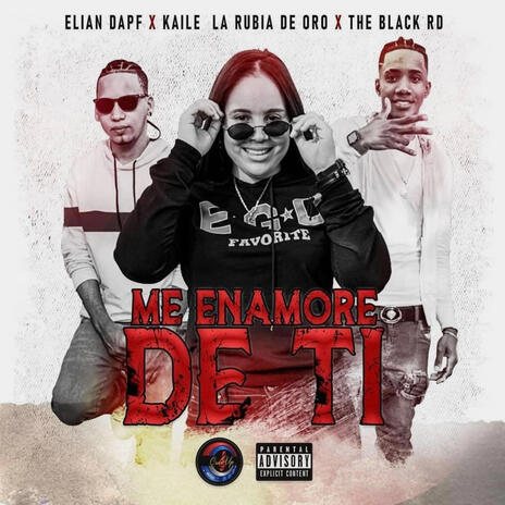 Me Enamore De Ty ft. Kaile La Rubia De Oro & El Elian Dapf | Boomplay Music