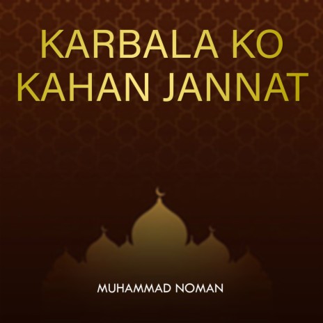 Karbala Ko Kahan Jannat | Boomplay Music