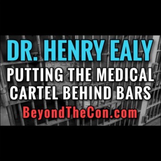 Rebunked #051 | Dr. Henry Ealy | Putting The Medical Cartel Behind Bars