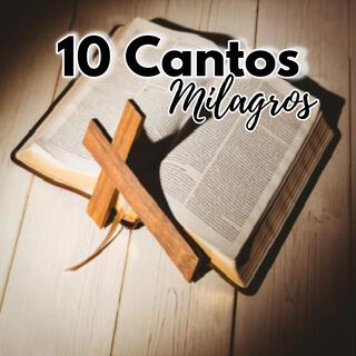 10 Cantos Milagros