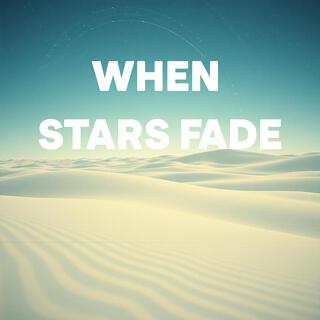 When Stars Fade