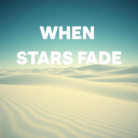 When Stars Fade | Boomplay Music