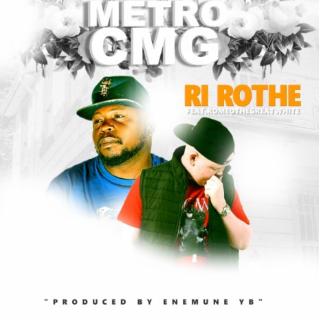 Ri rothe ft. Romeo ThaGreatwhite | Boomplay Music