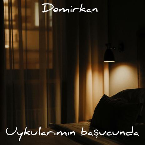 Uykularımın başucunda | Boomplay Music