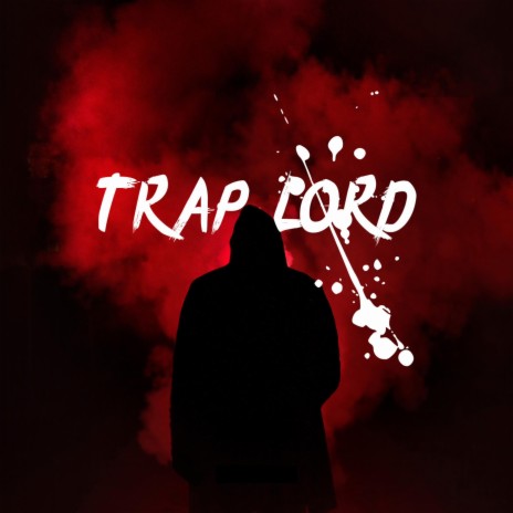 Trap Lord | Boomplay Music