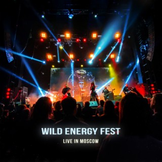 WILD ENERGY FEST (Live in Moscow)